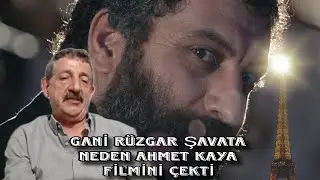 Gani Rüzgar Şavata Neden Ahmet Kaya Filmini Çekti! #ikigözümahmet #ikigözümahmetsürgün #film