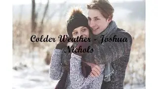 Colder Weather - Joshua Nichols