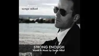 STRONG ENOUGH - Serge Nikol - Audio