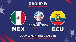 Mexico Vs Ecuador - Copa America 2024 Group B Match Preview | Lineups, H2H Stats, And Predictions