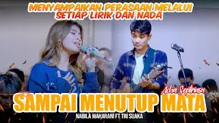 Sampai Menutup Mata  (ACHA SEPTRIASA ) - NABILA MAHARANI FT TRI SUAKA