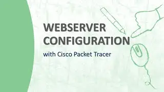 Webserver Configuration on Cisco Packet Tracer || Step-by-step Guide