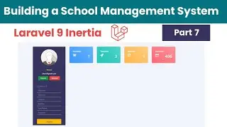 Building a School Management System Laravel  Part 7 - Step-by-Step