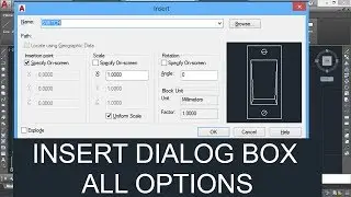 191 (INSERT TOOL) (I) INSERT COMMAND, INSERT DIALOG BOX, HOW TO INSERT BLOCK IN ANOTHER DRAWING.