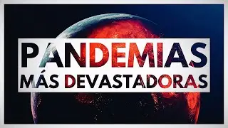 Las 10 PANDEMIAS más LETALES de la historia de la humanidad ❌