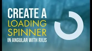 Add an Angular Loading Spinner with RxJS and Material