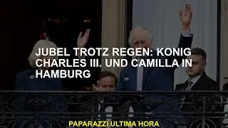 Jubel trotz Regen: König Charles III. und Camilla in Hamburg