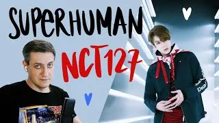 Honest reaction to NCT 127 — Superhuman