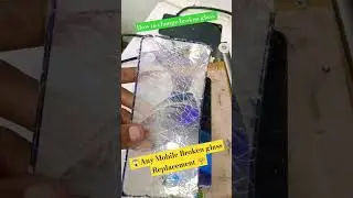 How to change broken glass any Mobile Display|Touch futa hua kaise change hota hai#brokenglassrepair