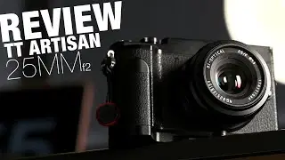 REVIEW Objectif TTARTISAN 25mm F2. EPISODE 124