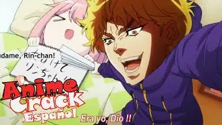 Era yo, Dio ! Anime Crack #5 Español 2018 Invierno