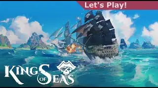 Let's Play: King of Seas