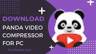 How To Use Panda Video Compressor In PC | Download Panda Video Compressor For PC