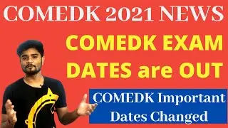 BIG NEWS : COMEDK 2021 New Exam Date - COMEDK Important Dates Changed 