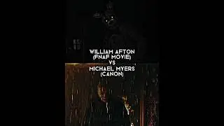 William Afton (FNAF movie) vs Michael Myers (Canon)