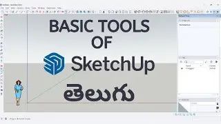 A Complete Guide to Basic Tools of Sketchup In Telugu