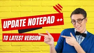 How to update Notepad++  to latest version