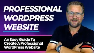 How To Create a Professional Wordpress Website For Beginners