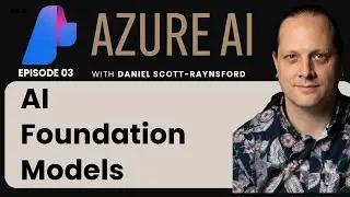 EP 03: AI Foundation Models | Azure AI Masterclass