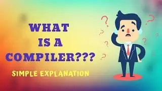 What is Compiler | Short and Simple Explanation using Animation