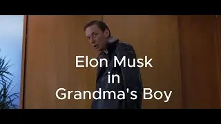Elon Musk = JP from Grandma’s Boy?