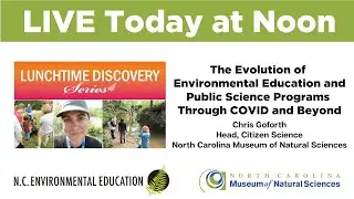 Lunchtime Discovery: The Evolution of Environmental Education and Public Science Programs