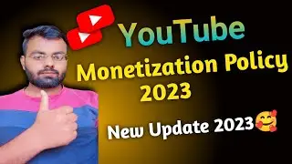 YouTube Monetization Policy 2023|| YouTube new Update 2023🥰 