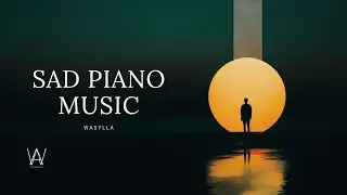 Beautiful Sad Piano Music | Perfect for Relaxation and Deep Thinking