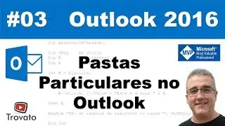 #03 – Pastas Particulares no Outlook - Outlook 2016