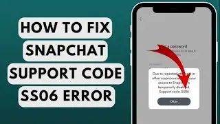 How to Fix Snapchat Support Code SS06 (2023) | SS06 Error Snapchat