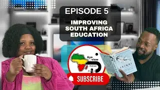 Episode 5: Improving South Africa Education System | Ways it can be improved | AI & Coding
