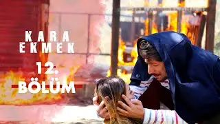 Kara Ekmek 12. Bölüm