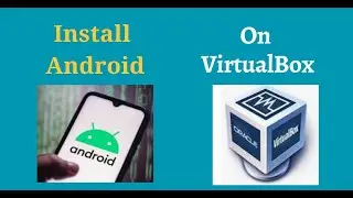 How to Install Android on VirtualBox