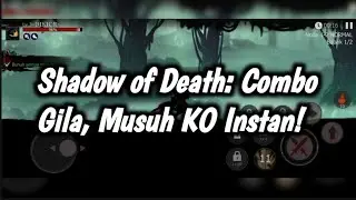 Shadow of Death: Combo Gila, Musuh KO Instan!