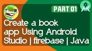 How to Create a book app Using Android Studio | firebase | Java , Part 01