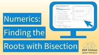 Numerical Methods: Bisection Method to Find the Roots of a Non-Linear Equation  |  A Simple Example