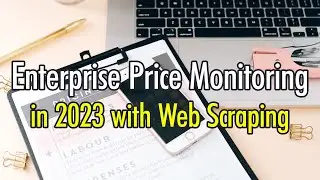 Enterprise Price Monitoring in 2023 with Web Scraping