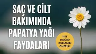Saç ve Cilt Bakımında Papatya Yağı Faydaları 