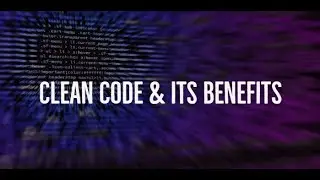 How To Write Clean Code and Its Benefits