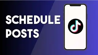 How To Schedule Posts On TikTok - Full Guide (2024)