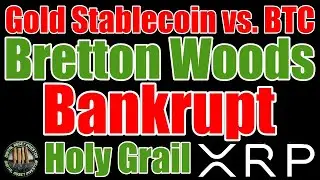 Gold Backed Stablecoin , Ripple , XRP , America Bankrupt & The Last Election