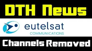 DTH News Update | EutelSat 70b | Many Channels Removed From Satellite