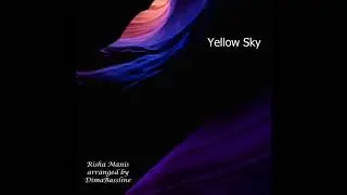 Risha Manis - Yellow Sky (arranged by DimaBassline)