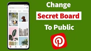 How to Make Secret Board Again Public Board in Pinterest App?