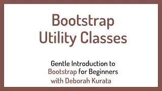 Bootstrap Utility Classes (Clip 6): Gentle Introduction to Bootstrap 5