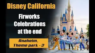 Disney California Adventure Park | Fireworks Celebrations at the end - V2