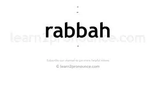 How to pronounce Rabbah | English pronunciation