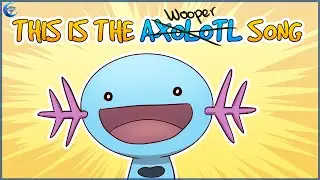 [Pokemon] This is the Axolotl (Wooper) Song // Dream's song but it's Wooper
