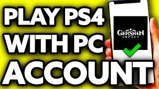 How To Play Genshin Impact on PS4 with PC Account (EASY!)