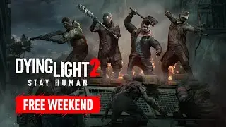 Dying Light 2 Stay Human — Free Weekend